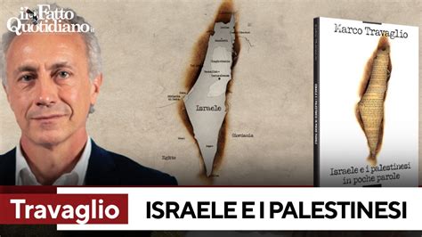 Marco Travaglio Presenta Israele E I Palestinesi In Poche Parole