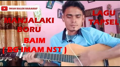 Lagu Tapsel Manjalaki Boru Cover By Baim Bg Imam Nst Lirik Youtube