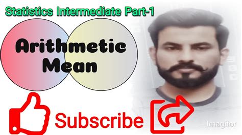 Arithmetic Mean In Statistics Intermediate Part Lecture Youtube