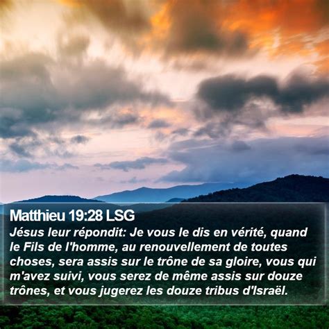 Matthieu 19 28 LSG Jésus leur répondit Je vous le dis en