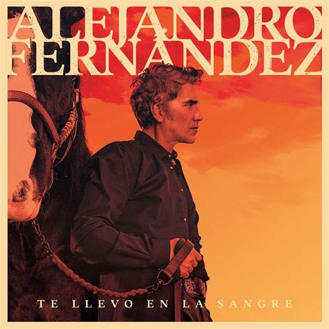 Alejandro Fernández presenta su nuevo disco Te llevo en la sangre