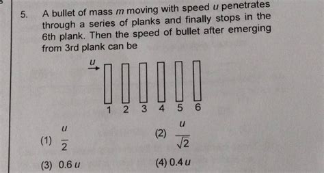 A Bullet Of Mass M Moving With Speed U Penetrates Through A Series Of Pla