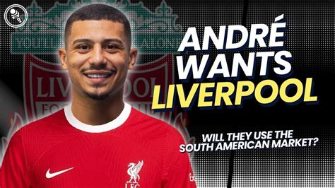 Andr Trindade To Liverpool Will They Use The South American Market