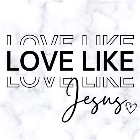 Love Like Jesus Svg Cut File Download Etsy