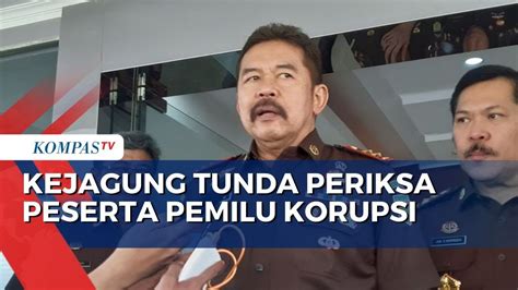 Kejagung Tunda Periksa Dugaan Korupsi Peserta Pemilu 2024 YouTube