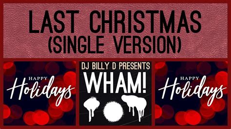 Wham Last Christmas Single Version Youtube