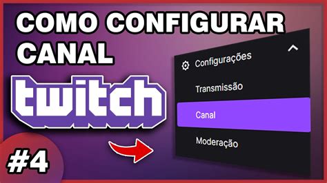 Como Configurar Canal Na Twitch Passo A Passo Youtube