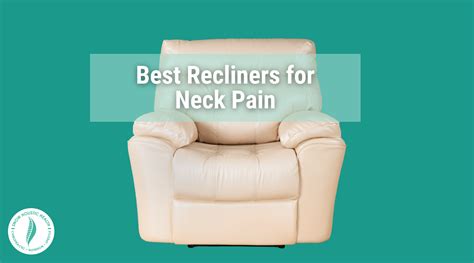 Best Recliners For Neck Pain Snow Holistic Health