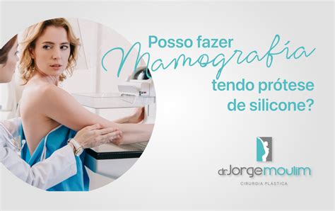 Posso Fazer Mamografia Tendo Pr Tese De Silicone Dr Jorge Moulim