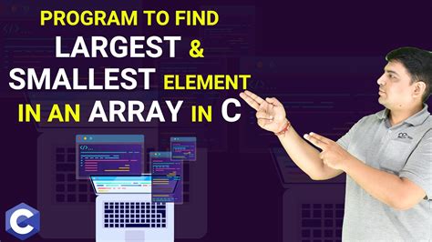 C Program To Find Largest And Smallest Element In An Array Youtube