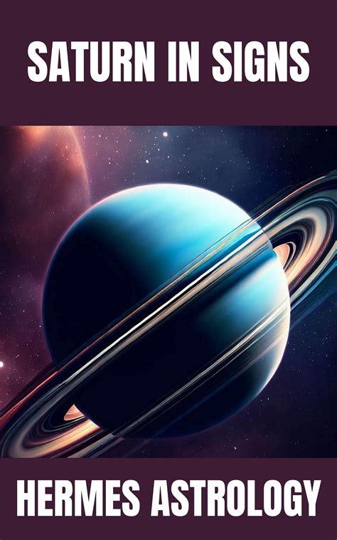 Saturn In Signs Saturn The Taskmaster Planet Of By Hermes Astrology Medium