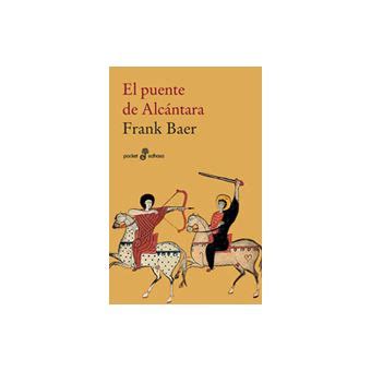 El Puente De Alc Ntara Frank Baer 5 En Libros Fnac