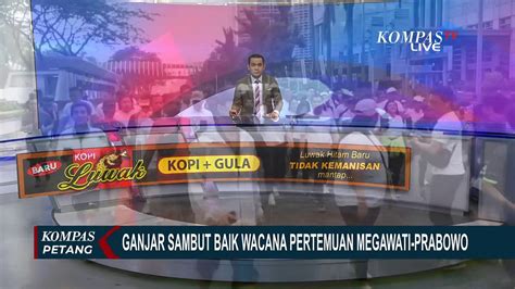 Ganjar Pranowo Sambut Baik Wacana Pertemuan Megawati Dan Prabowo