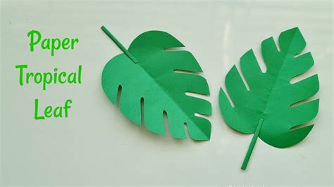 Paper Tropical Leaf How To Make Tropical Leaf Paper Leaves Cutting