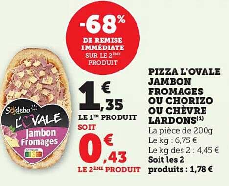 Promo Pizza L ovale Jambon Fromages Ou Chorizo Ou Chèvre Lardons chez