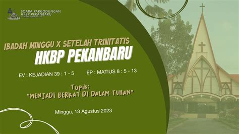 IBADAH LIVE STREAMING HKBP PEKANBARU MINGGU X SETELAH TRINITATIS 13