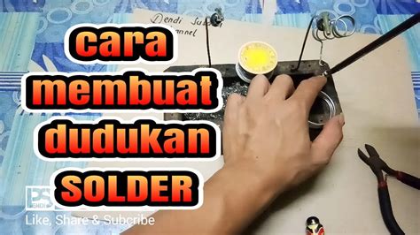 Cara Membuat Dudukan Solder Dari Barang Bekas Mudah Ekonomis Youtube