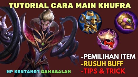 Tutorial Khufra Terbaru Di Mobile Legends Cara Main Tips Dan