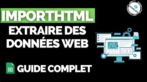 Utiliser la Fonction IMPORTHTML comme un PRO Extraire données Web