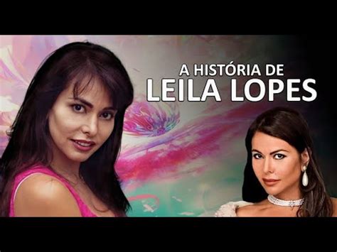 A Hist Ria De Leila Lopes Youtube