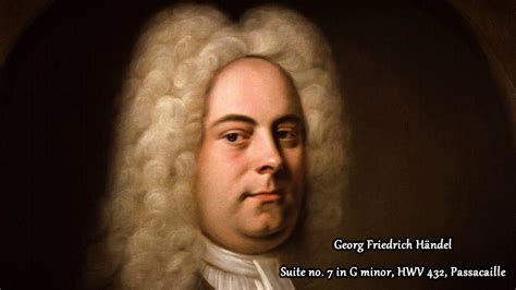 Georg Friedrich Handel Suite No In G Minor Hwv Passacaille