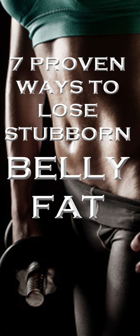 Fair And Fitness 7 Proven Ways To Lose Stubborn Belly Fat