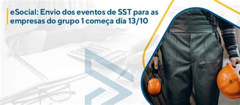 eSocial Envio dos eventos de SST para as empresas do grupo 1 começa