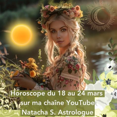 Horoscope De La Semaine Du 18 Au 24 Mars 2024 équinoxe Du Printemps