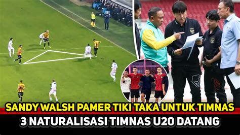 TIMNAS FULL SKUAD Tiba2 Kabar Baik Datang Jelang Debut Sandy Walsh