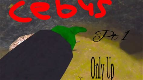 Cebus Part 1 Only Up Youtube