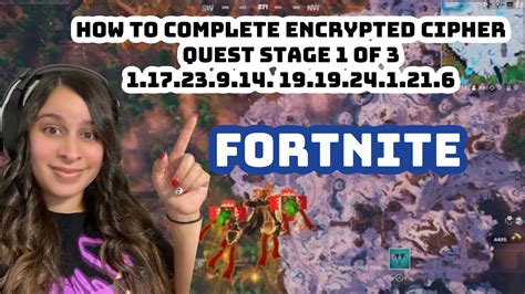 Fortnite Encrypted Cipher Quest Stage 1 Of 3 1 17 23 9 14 19 19 24 1 21 6 Youtube