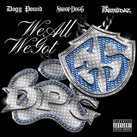 Tha Dogg Pound Tha Eastsidaz And Snoop Dogg We All We Got Review By