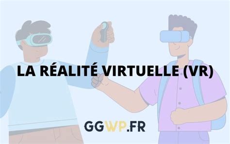 La Réalité Virtuelle Quest Ce Que Cest Lavenir Du Jeu Vidéo