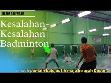 STRATEGI BERMAIN BADMINTON DOUBLE PEMULA WAJIB COBA 99 JITU YouTube