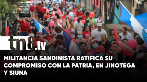 Militancia Sandinista Ratifica Su Compromiso Con La Patria En Jinotega