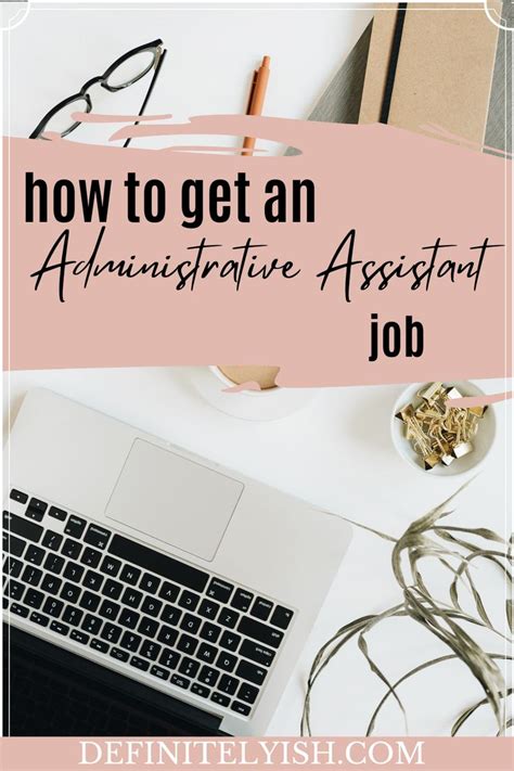 How To Get An Administrative Assistant Job Administrative Assistant Jobs Assistant Jobs