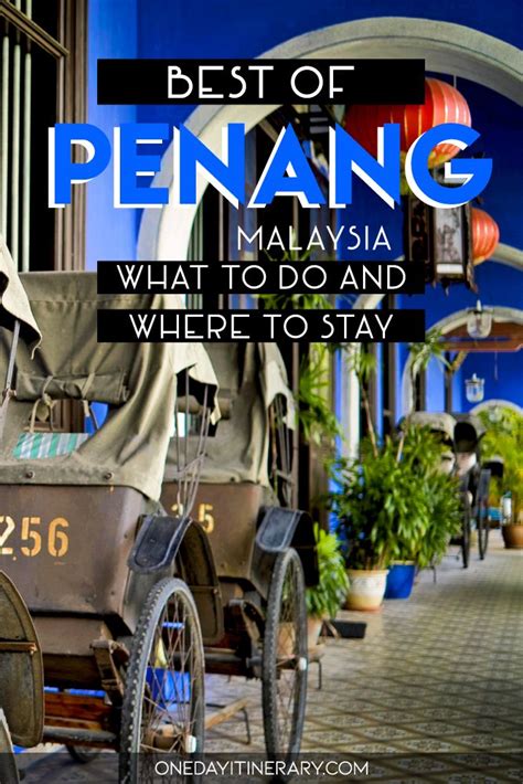 One Day In Penang Guide What To Do In Penang Malaysia Penang Penang Malaysia Malaysia