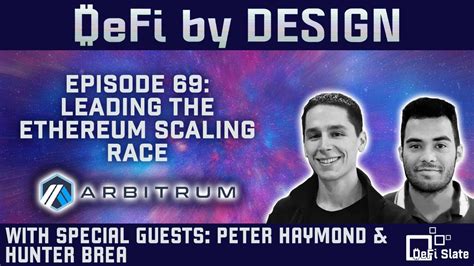 DeFi By Design EP 69 Leading The Ethereum Scaling Race With Arbitrum