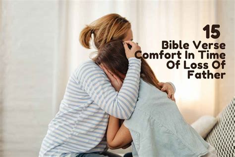 15 Consoling Bible Verse Comfort In Time Of Loss Of Father