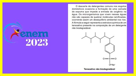 Enem 2023 O Descarte De Detergentes - ENEM 2023 - O descarte de detergentes comuns nos esgotos domésticos ...