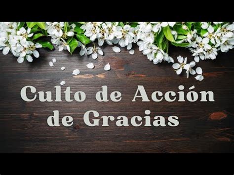 Culto de Acción de Gracias CUMPLIRÁS AL SEÑOR TUS JURAMENTOS YouTube