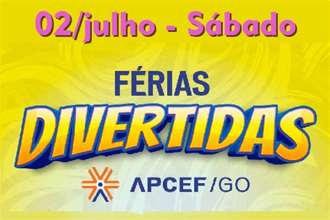 FÉRIAS DIVERTIDAS NA APCEF GO Apcef GO Portal