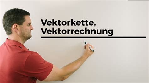 Vektorkette Vektorrechnung Mathe By Daniel Jung YouTube