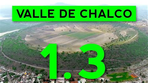 Valle De Chalco 1 3 Prehistoria El Cerro De Xico YouTube