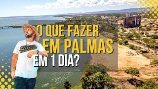 Palmas O Que Fazer Em Dia Doovi