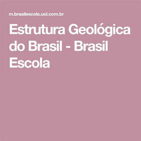 The Words Estrutura Geologica Do Brasil Brasil Escola On A Pink