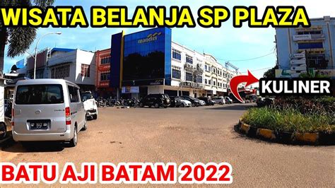 Batam Sp Plaza Batu Aji Wisata Belanja Kuliner Youtube