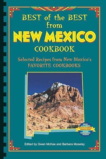 Best Of The Best From New Mexico Cookbook Selected Recipes From New