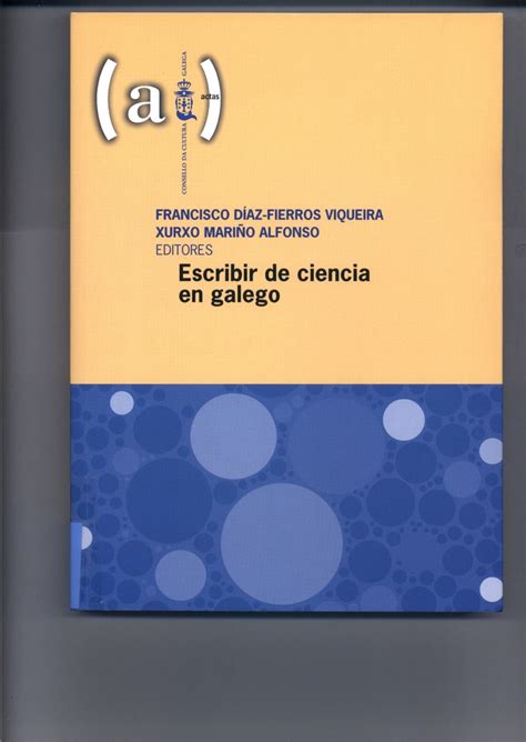 Escribir De Ciencia En Galego Francisco D Az Fierros Xurxo Mari O