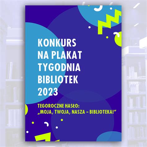 Konkurs Na Plakat Promuj Cy Tydzie Bibliotek Rynek Ksi Ki